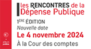 Les Rencontres de la dépense publique : Première édition le 4 novembre 2024 à la Cour des comptes